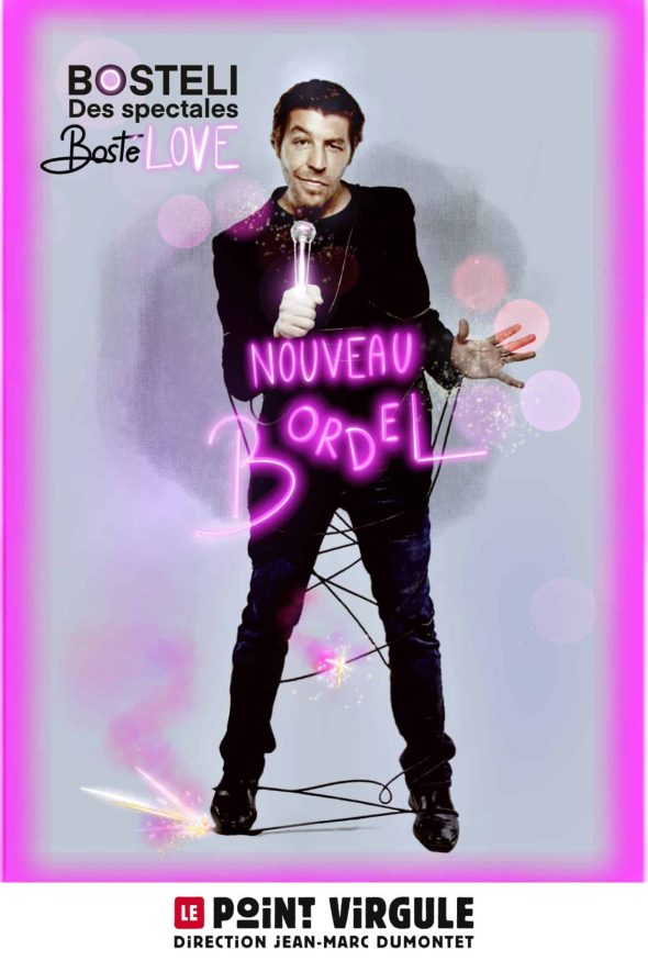 BOSTELI DES SPECTACLES BOSTELOVE DANS NOUVEAU BORDEL